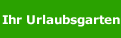 Ihr Urlaubsgarten