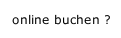 online buchen ?